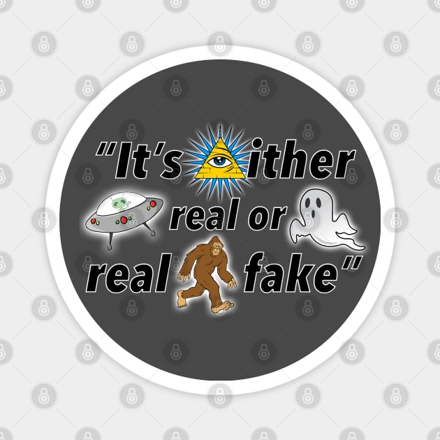 It's Either Real or Real Fake Magnet by ParaholiX